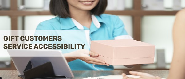 GIFT CUSTOMERS SERVICE ACCESSIBILITY