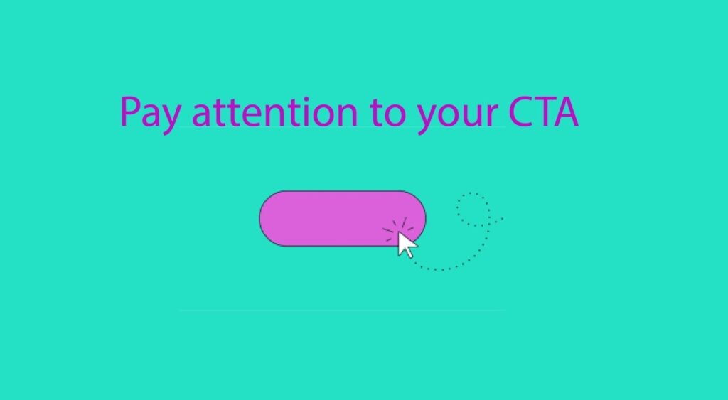 Pay attention to your CTA