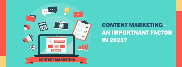 Why content marketing could be an important factor in 2021?