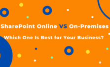 SharePoint Online Vs. On-Premises Which One Is Best for Your Business