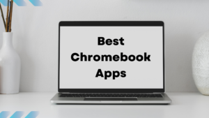 Best Chromebook Apps