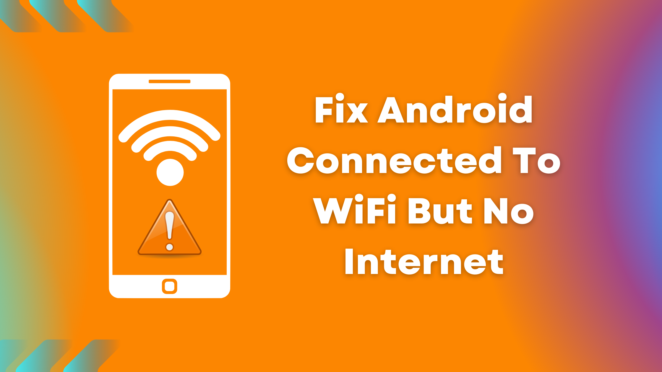 Fix Android Connected To WiFi But No Internet