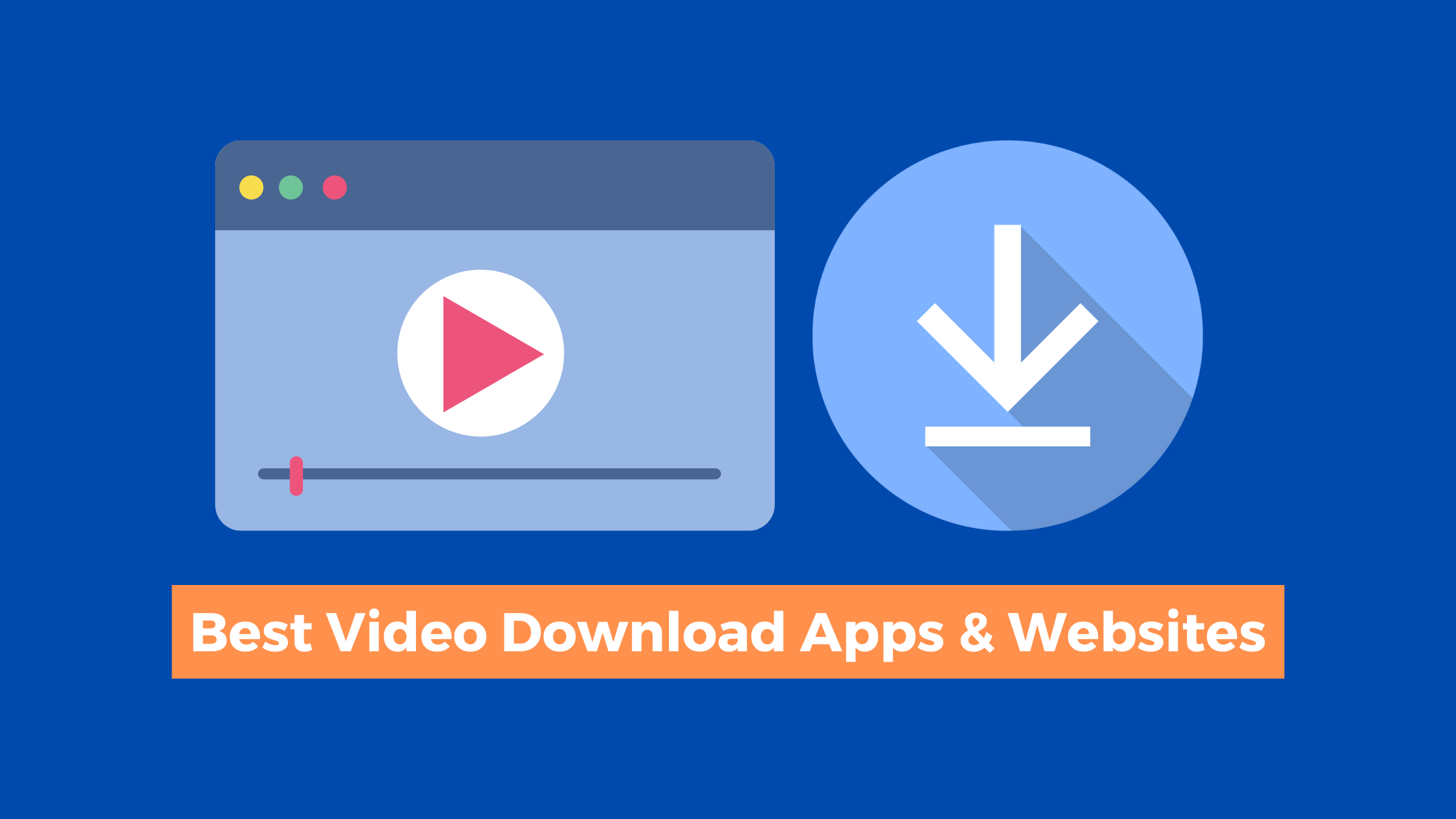 Best Video Download Apps & Websites
