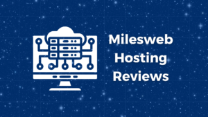 Milesweb Hosting Reviews