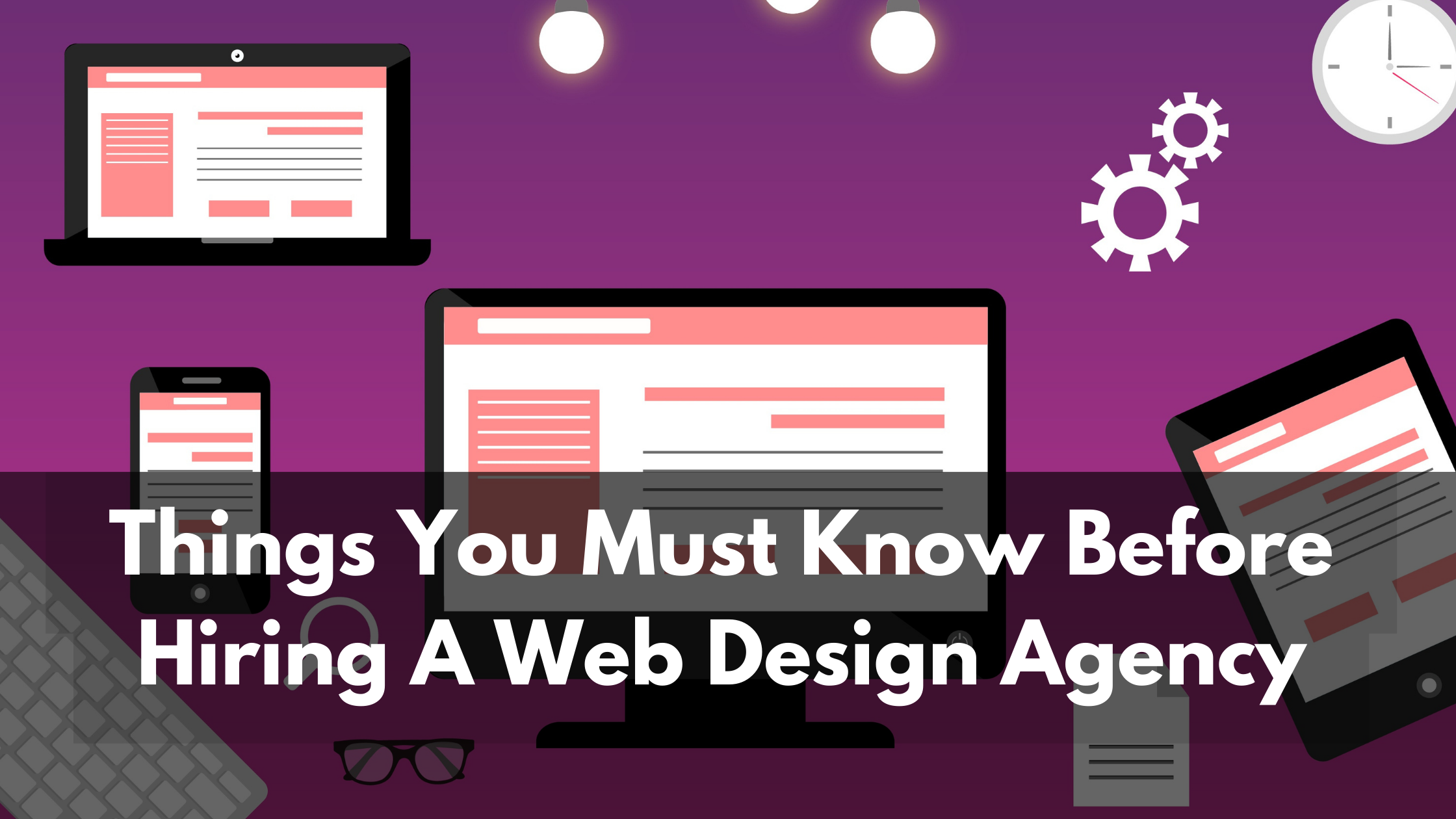 Things You Must Know Before Hiring A Web Design Agency