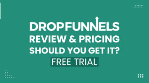 DropFunnels Review & Pricing