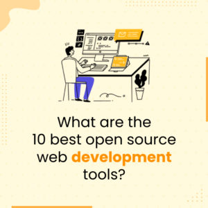 Open-Source Web Development Tools
