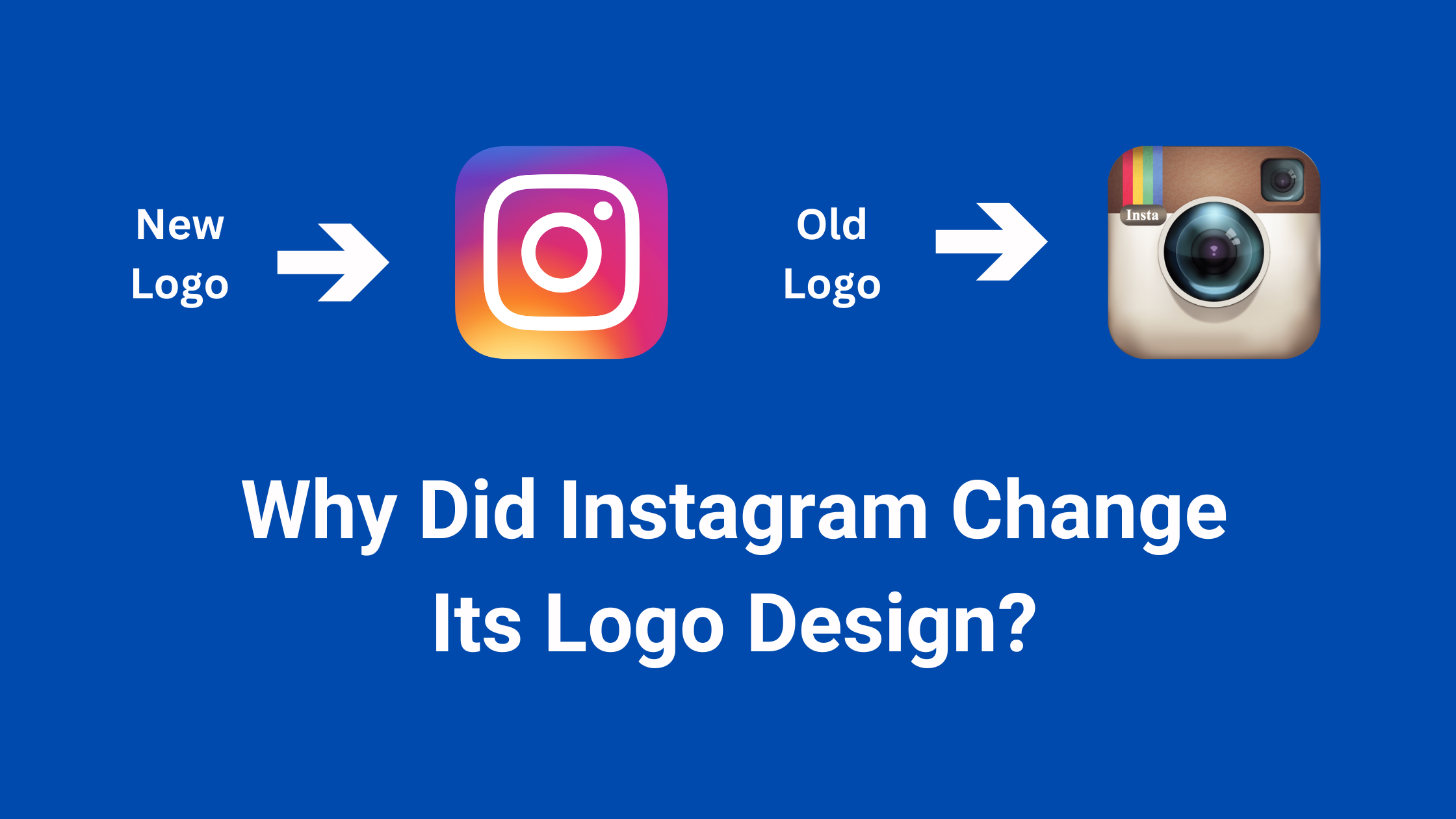 Why Did Instagram Change Its Logo Design?