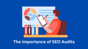 The Importance of SEO Audits