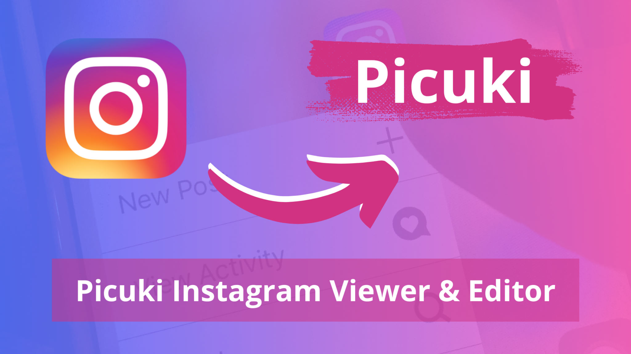 Picuki An Effective Instagram Viewer and Editor