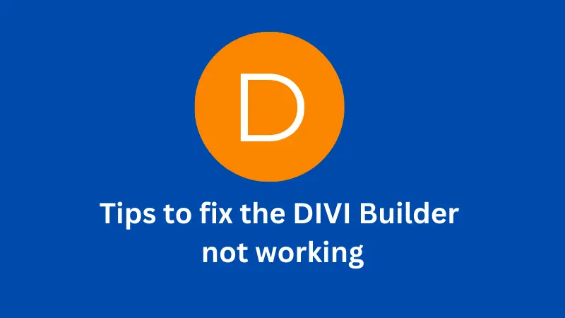 Tips to fix the DIVI Builder not working