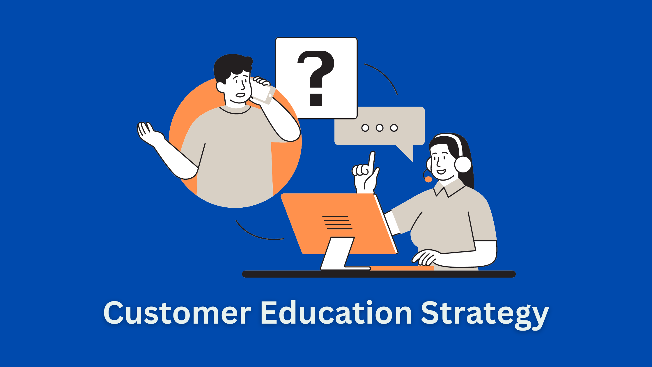 Customer Education Strategy