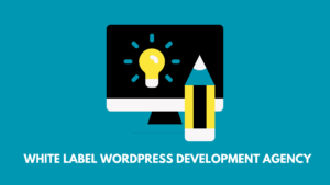 White Label WordPress Development Agency
