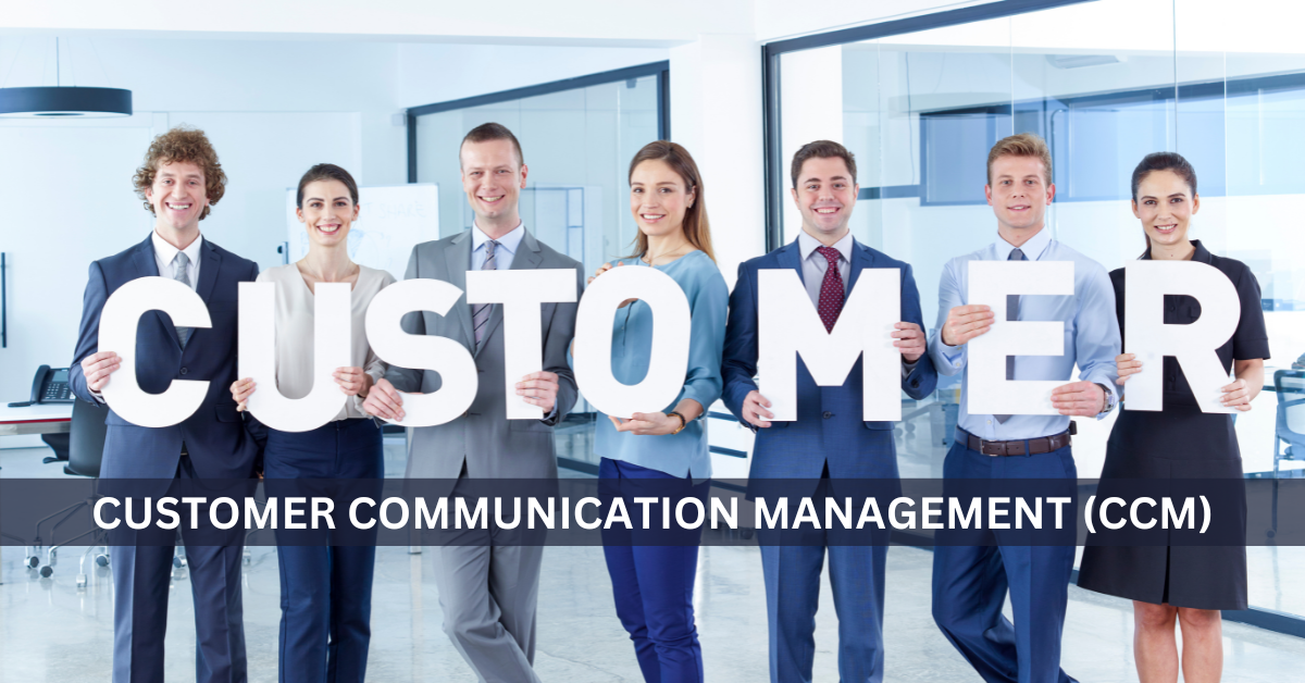 Customer communication management (CCM)