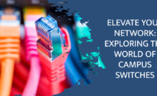 Elevate your network to the next level with campus switches.