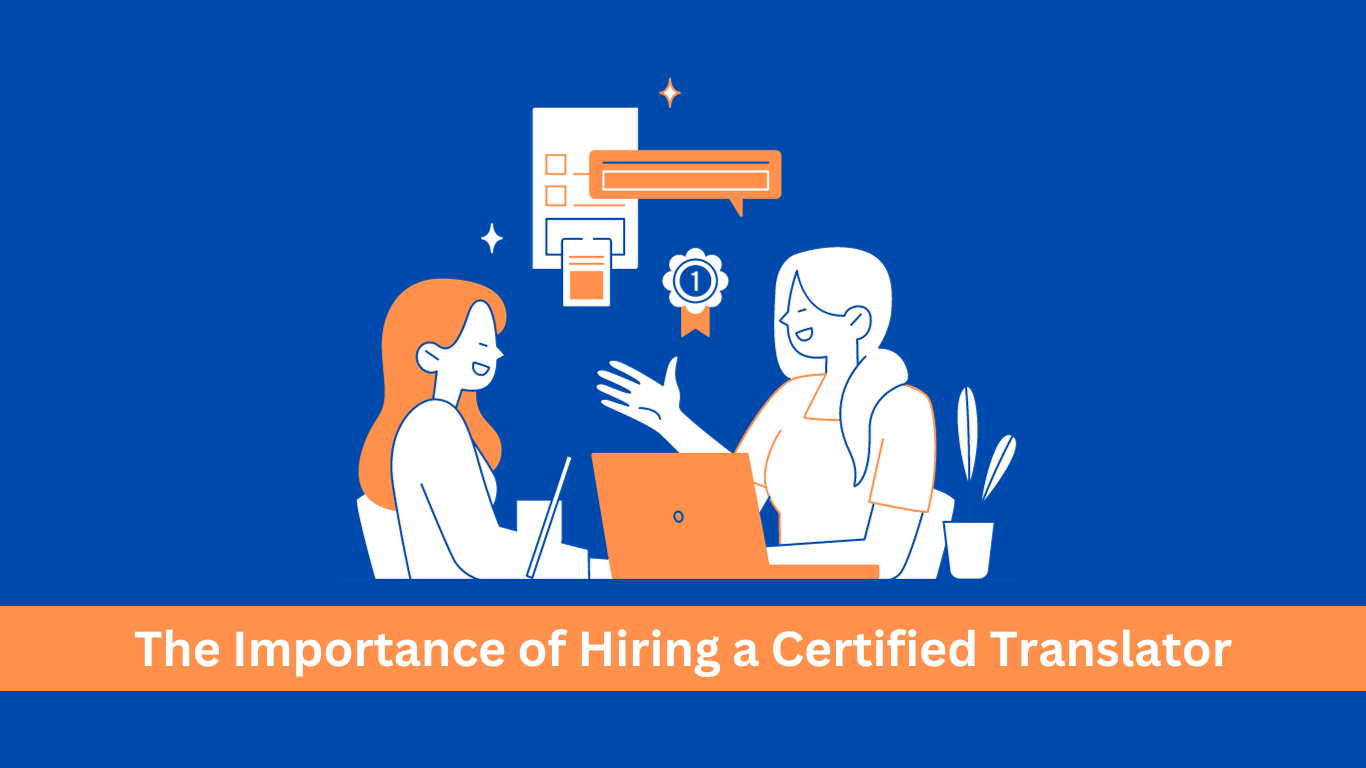 The Importance of Hiring a Certified Translator