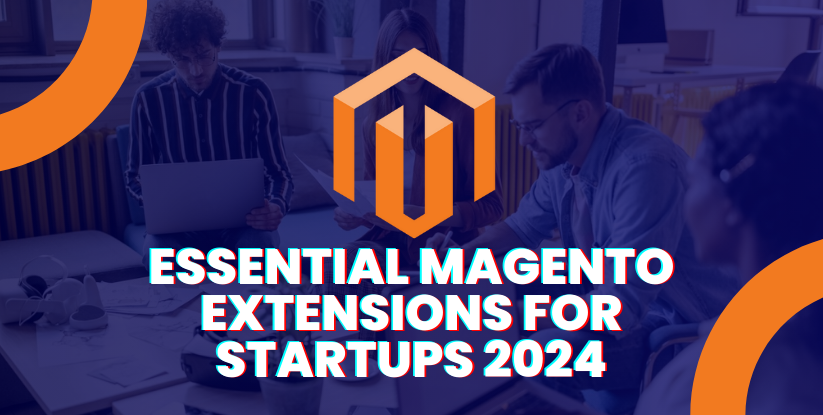 Essential Magento Extensions for Startups