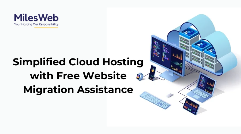 Simplified Cloud Hosting with Free Website Migration Assistance