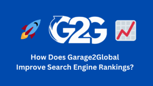 How Does Garage2Global Improve Search Engine Rankings?