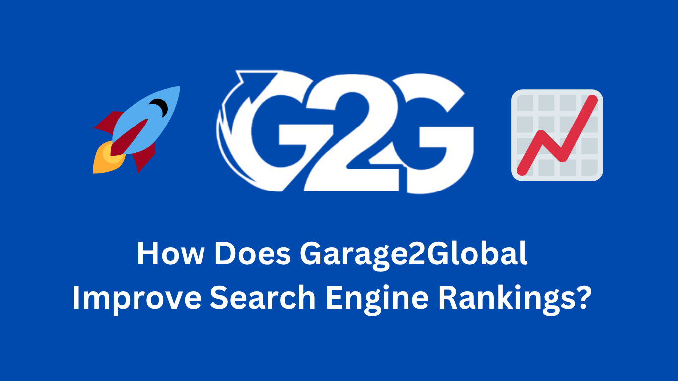 How Does Garage2Global Improve Search Engine Rankings?