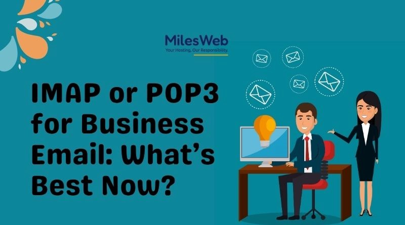 IMAP or POP3 for Business Email What’s Best Now